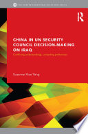 China in the UN Security Council decision-making on Iraq conflicting understandings, competing preferences /