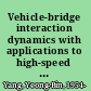 Vehicle-bridge interaction dynamics with applications to high-speed railways /