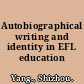 Autobiographical writing and identity in EFL education /