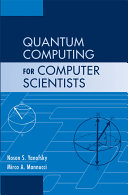 Quantum computing for computer scientists /