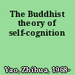 The Buddhist theory of self-cognition