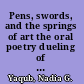 Pens, swords, and the springs of art the oral poetry dueling of Palestinian weddings in Galilee /