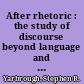 After rhetoric : the study of discourse beyond language and culture /