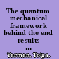 The quantum mechanical framework behind the end results of the general theory of relativity matter is built on a universal matter architecture /