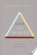 God the trinity : biblical portraits /