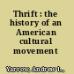 Thrift : the history of an American cultural movement /