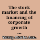 The stock market and the financing of corporate growth in Africa the case of Ghana /