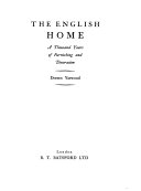 The English home ; a thousand years of furnishing and decoration.