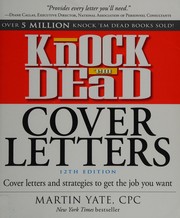 Knock 'em dead cover letters : cover letters and strategies to get the job you want /