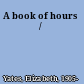 A book of hours /