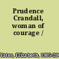 Prudence Crandall, woman of courage /