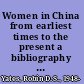 Women in China from earliest times to the present a bibliography of studies in Western languages /