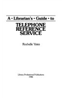 A librarian's guide to telephone reference service /