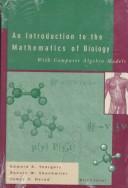 An introduction to the mathematics of biology : with computer algebra models /