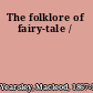 The folklore of fairy-tale /