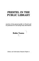 Prestel in the public library : reaction of the general public to Prestel and its potential for conveying local information /