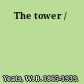 The tower /