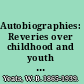 Autobiographies: Reveries over childhood and youth and the trembling of the veil /