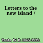 Letters to the new island /