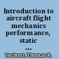 Introduction to aircraft flight mechanics performance, static stability, dynamic stability, and classical feedback control /