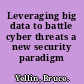 Leveraging big data to battle cyber threats a new security paradigm /