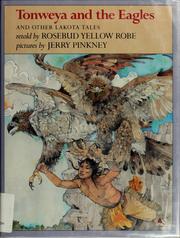 Tonweya and the eagles, and other Lakota Indian tales /