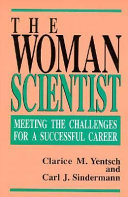 The woman scientist : meeting the challenges for a successful career /