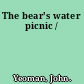 The bear's water picnic /