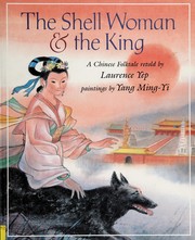 The shell woman & the king : a Chinese folktale /