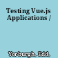 Testing Vue.js Applications /