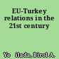 EU-Turkey relations in the 21st century