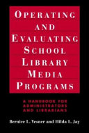 Operating and evaluating school library media programs : a handbook for administrators and librarians /