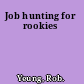 Job hunting for rookies