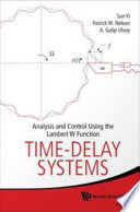 Time-delay systems analysis and control using the Lambert W function /