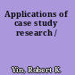 Applications of case study research /