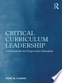 Critical curriculum leadership a framework for progressive education /