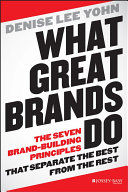 What great brands do : the seven brand-building principles that separate the best from the rest /