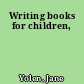 Writing books for children,