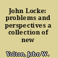 John Locke: problems and perspectives a collection of new essays;