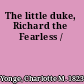 The little duke, Richard the Fearless /