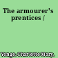 The armourer's prentices /