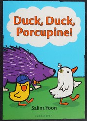 Duck, duck, porcupine! /