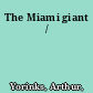 The Miami giant /