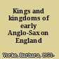 Kings and kingdoms of early Anglo-Saxon England