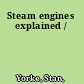 Steam engines explained /