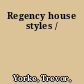 Regency house styles /