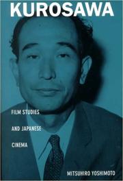 Kurosawa : film studies and Japanese cinema /
