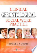 Clinical gerontological social work practice /