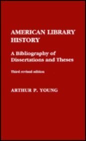 American library history : a bibliography of dissertations and theses /