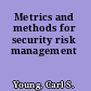 Metrics and methods for security risk management